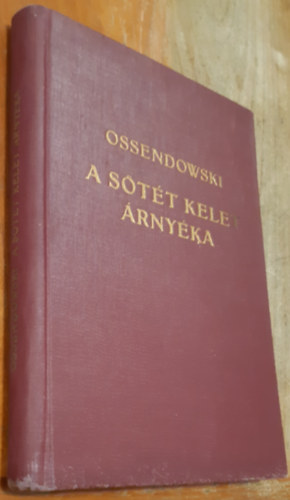 Ossendowski - A s�t�t Kelet �rny�ka