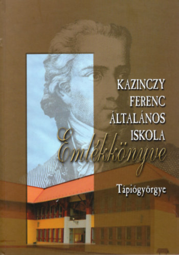 Kazinczy Ferenc ltalnos Iskola emlkknyve - Tpigyrgye- Szmozott