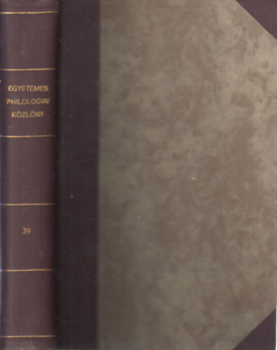 Egyetemes philologiai kzlny 1915. (39., teljes vfolyam, egybektve)