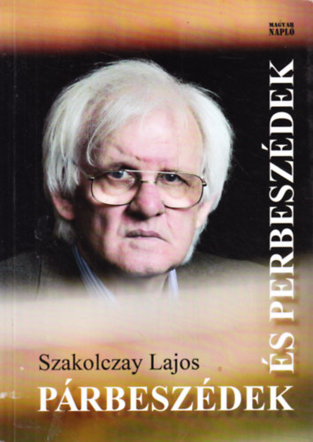 Szakolczay Lajos - Prbeszdek s perbeszdek