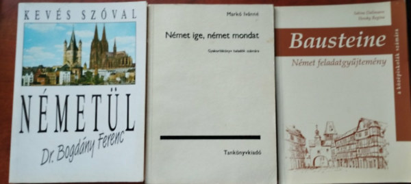 3 db N�met k�nyv:N�metige,n�met mondat,Kev�s sz�val n�met�l,Bausteine. N�met feladatgy�jtem�ny