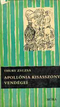 Thury Zsuzsa - Apollnia kisasszony vendgei