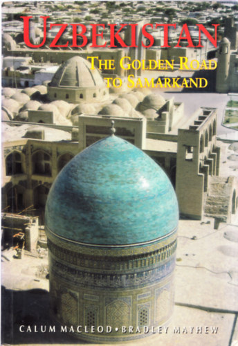 Uzbekistan - The Golden Road To Samarkand