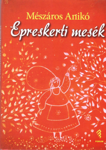 Mészáros Anikó - Epreskerti mesék