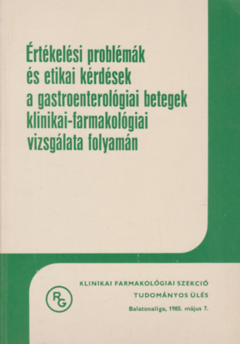 �rt�kel�si probl�m�k �s etikai k�rd�sek a gastroenterol�giai betegek klinikai-farmakol�giai vizsg�lata folyam�n