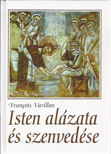 Francois Varillon - Isten alzata s szenvedse