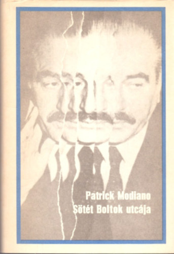 Patrick Modiano - S�t�t boltok utc�ja