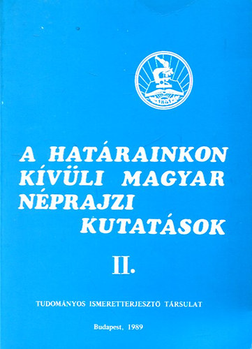 Petercsk Tivadar  (szerk.) - A hatrainkon kvli magyar nprajzi kutatsok II.