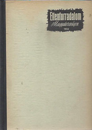 Ellenforradalom Magyarorszgon 1956 (Tanulmnyok I.)