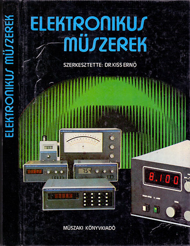 Dr. Kiss Ern  (szerk.) - Elektronikus mszerek