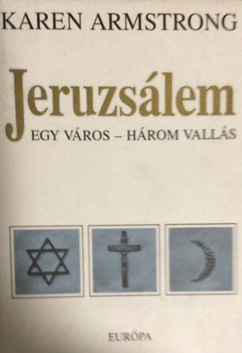 Jeruzslem. Egy vros - hrom valls