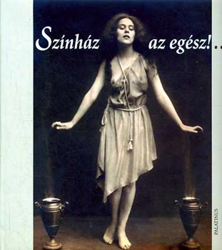 Sz�nh�z az eg�sz!...