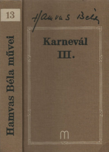 Hamvas Bla - Karnevl III. (Hamvas Bla mvei 13.)