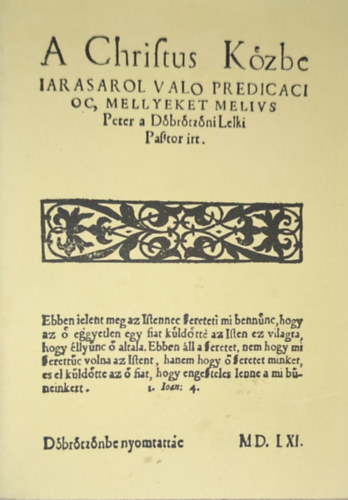 ,,A Krisztus kzbejrsrol val prdikci, melyeket Melius Pter a Debreceni lelkipsztor rt"