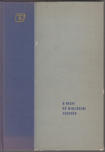 Parragh- Szabó- Geck- Madaras - A vegyi és biológiai fegyver