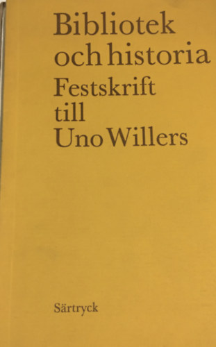 Bibliotek och historia - Festskrift till Uno Willers