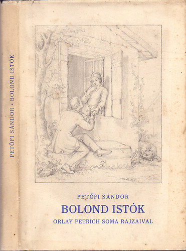 Bolond Ist�k (Orlay Petrich Soma rajzaival)