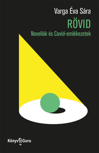 Rvid - Novellk s Covid-emlkezetek