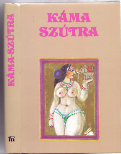 K�ma-Sz�tra - A szerelem tank�nyve (W�rtz �d�m illusztr�ci�ival)