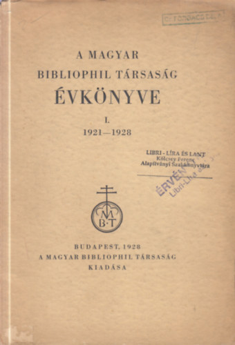 A Magyar Bibliophil T�rsas�g �vk�nyve I. 1921-1928.