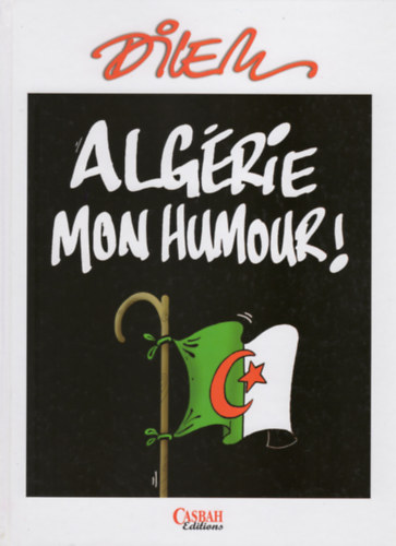 Ali Dilem - Algérie mon Humour!