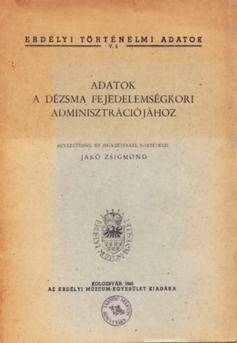 Adatok a dzsma fejedelemsgkori adminisztrcijhoz - Erdlyi Trtnelmi Adatok V.2