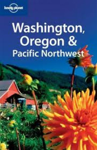 Washington, Oregon & the Pacific Northwest (Lonely Planet)