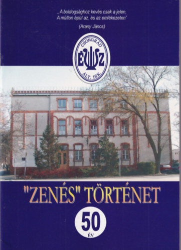 Zens trtnet 50 v - Csongrdi nek-zenei ltalnos Iskola 1956-2006