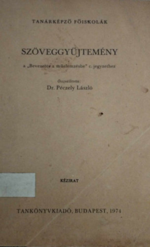 Sz�veggy�jtem�ny a "Bevezet�s a m�elemz�sbe" c. jegyzethez