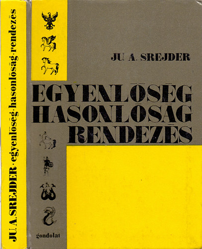 Egyenlsg, hasonlsg, rendezs (Bevezets a modern matematika alkalmazsba)