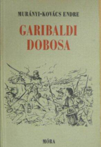 Murányi-Kovács Endre - Garibaldi dobosa