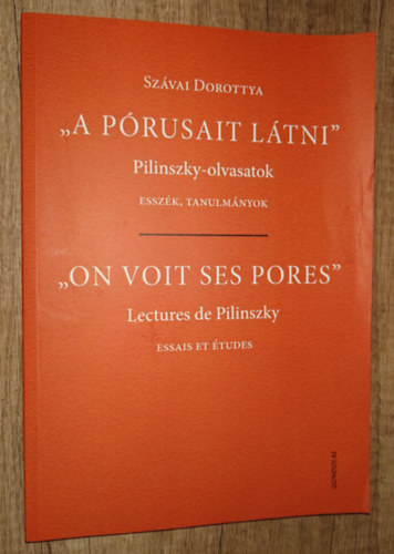 "A p�rusait l�tni" - Pilinszky-olvasatok / Essz�k, tanulm�nyok (k�tnyelv�)