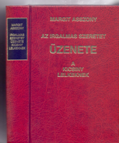 Margit asszony - Az irgalmas Szeretet ZENETE a kicsiny lelkeknek