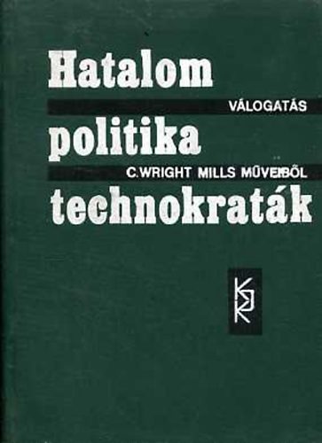 Hatalom - politika - technokratk (Vlogats C. Wright Mills mveibl)