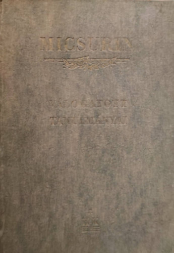 I. V. Micsurin - Micsurin v�logatott tanulm�nyai