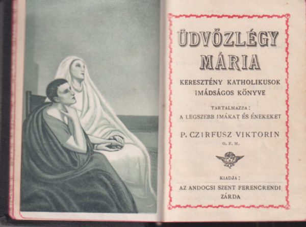 �dv�zl�gy M�ria - kereszt�ny katholikusok im�ds�gos k�nyve