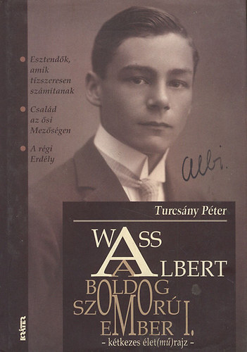 Wass Albert, a boldog-szomor ember I. - Ktkezes let(m)rajz