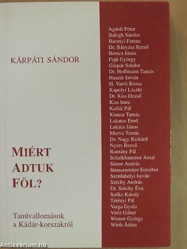 Krpti Sndor - Mirt adtuk fl? TANVALLOMSOK A KDR-KORSZAKRL