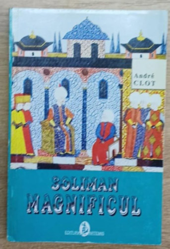 Andr Clot - Soliman Magnificul
