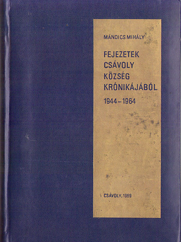 Fejezetek Cs�voly k�zs�g kr�nik�j�b�l 1944-1964
