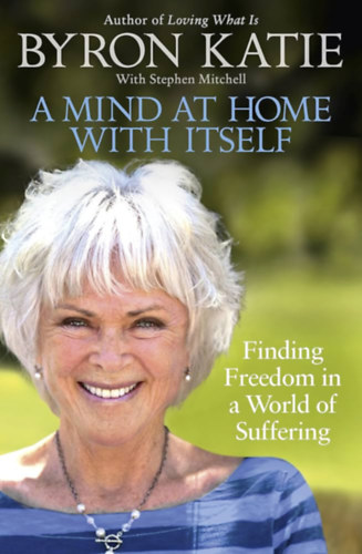 A Mind at Home with Itself - Finding Freedom in a World of Suffering