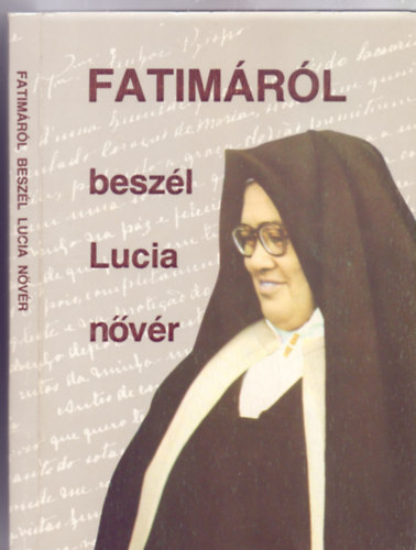 Fatimrl beszl Lucia nvr - Lucia nvr emlkezsei