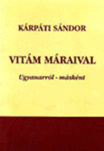 Vitm Mraival - Ugyanarrl- msknt (dediklt)