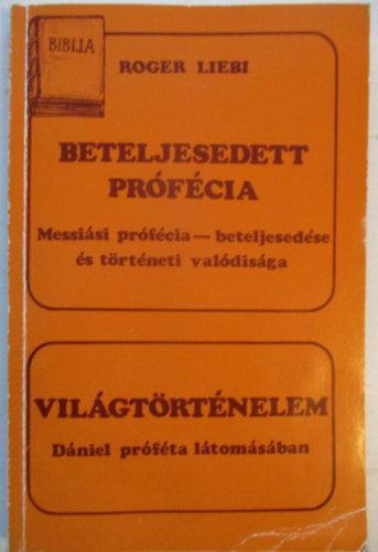 Beteljesedett prfcia - Vilgtrtnelem - Messisi prfcia - beteljesedse s trtneti valdisga - Dniel prfta ltmsban
