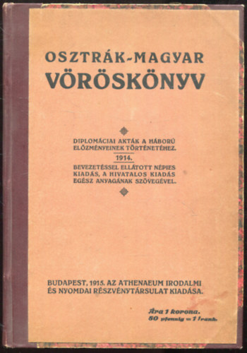 Osztrk-Magyar vrsknyv  - Diplomciai aktk a hbor elzmnyeinek trtnethez