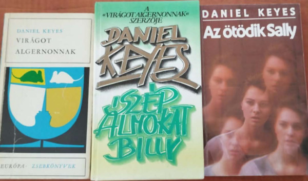 Daniel Keyes - 3db Keyes k�nyv :Vir�got Algernonnak + Sz�p �lmokat, Billy!+Az �t�dik Sally