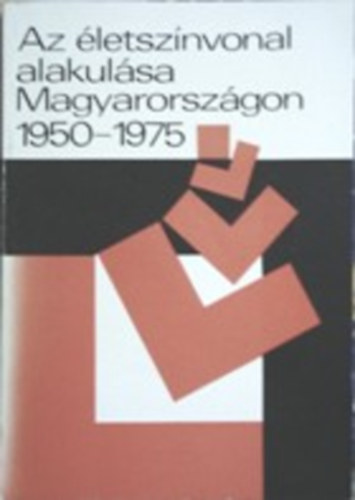 Gad Ott  (szerk.) - Az letsznvonal alakulsa Magyarorszgon 1950-1975