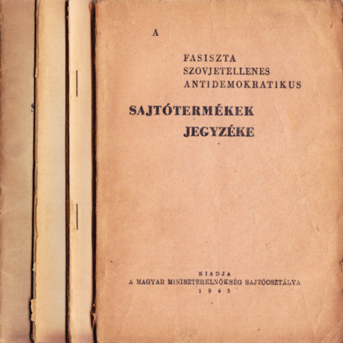 A fasiszta, szovjetellenes, ... sajt�term�kek jegyz�ke (I-IV. egyben)