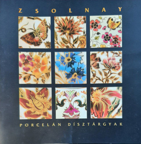 Zsolnay - Porceln dsztrgyak