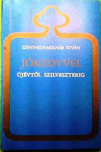 Szenthelyi-Molnr Istvn - Jkedvvel jvtl szilveszterig